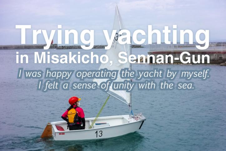 Trying yachting in Misakicho, Sennan-Gun