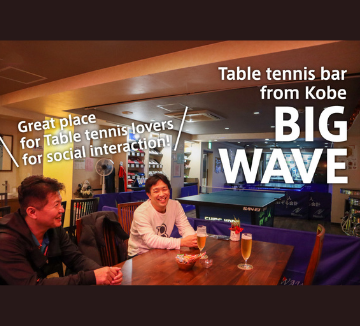 Great place for Table tennis lovers for social interaction! Table tennis bar from Kobe, “BIG WAVE”